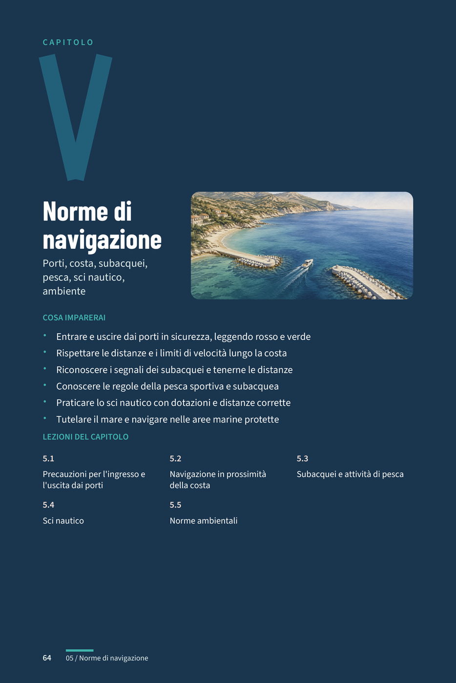 Apertura del capitolo V, «Norme di navigazione»: pagina blu notte con il numero romano in verde acqua, l'illustrazione di una baia con due moli e una barca in uscita, l'elenco «Cosa imparerai» e le cinque lezioni del capitolo.